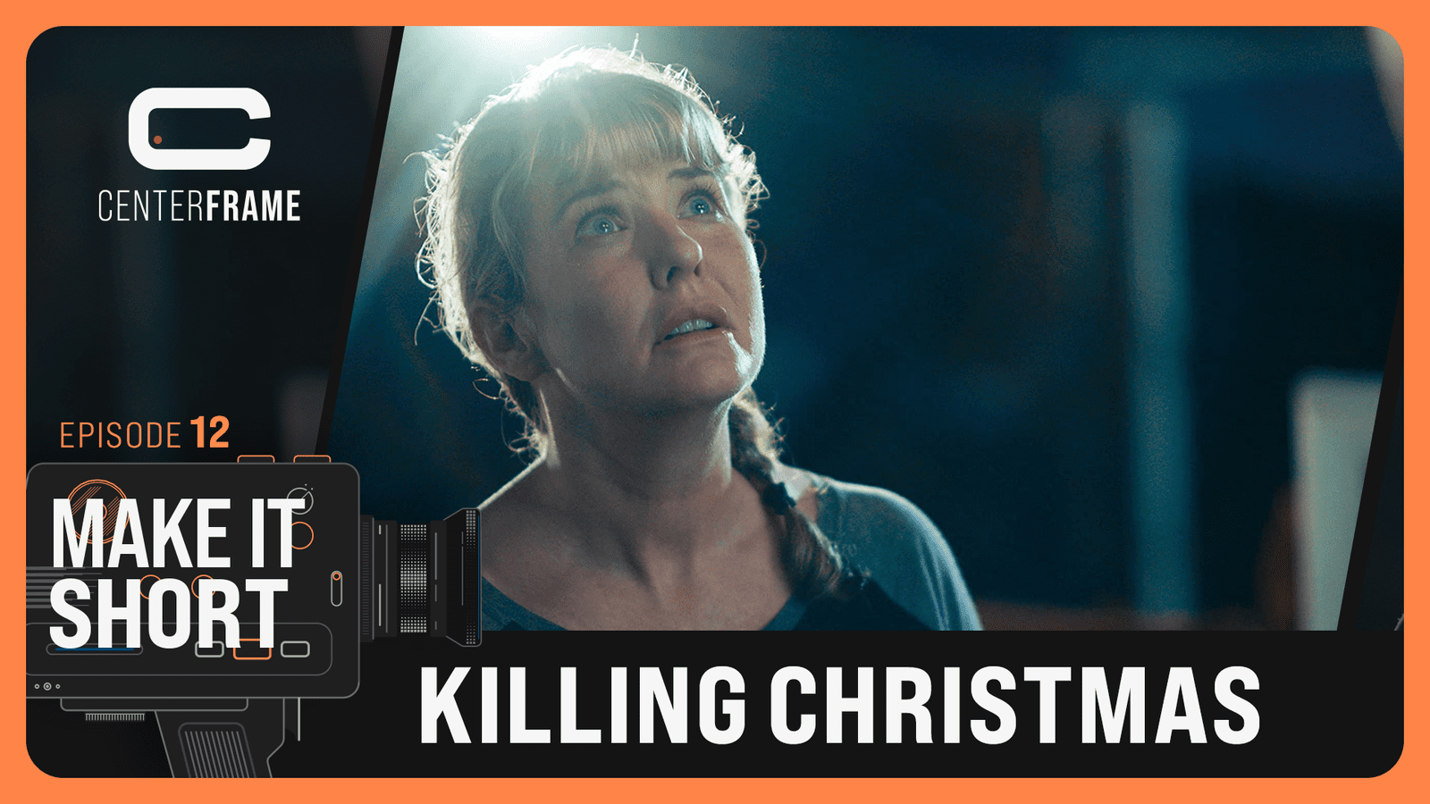 Make it Short - Killing Christmas - A Deep Dive - - Centerframe